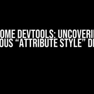 In Chrome DevTools: Uncovering the Mysterious “Attribute Style” Definition