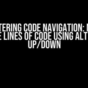 Mastering Code Navigation: Move Multiple Lines of Code using Alt + Arrow Up/Down