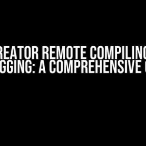 Qt Creator Remote Compiling and Debugging: A Comprehensive Guide