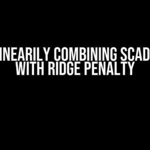 Skglm: Linearily combining SCAD penalty with Ridge penalty