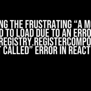 Solving the Frustrating “A module failed to load due to an error and `AppRegistry.registerComponent` wasn’t called” Error in React Native