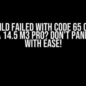 Xcodebuild Failed with Code 65 on macOS Sonoma 14.5 M3 Pro? Don’t Panic! Fix it with Ease!